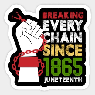 Juneteenth Breaking Every Chain Since 1865 Freedom Day Sticker